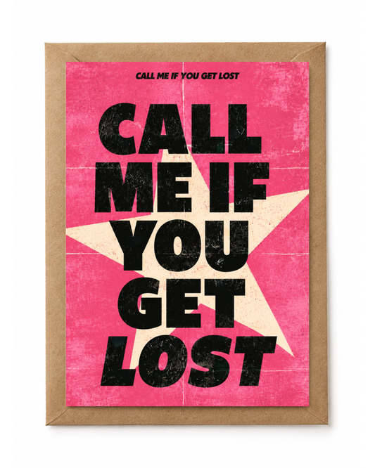 call me if you get lost